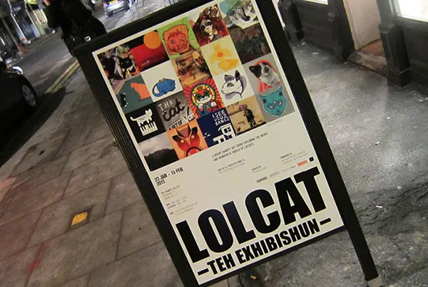 LOLCAT – TEH EXHIBISHUN